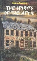 Cover of The spirits of the attic by Mary Arrigan