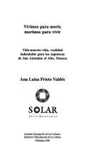 Front cover of Vivimos para morir, morimos para vivir by Ana Luisa Prieto Valdés