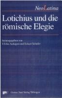 Front cover of Lotichius und die römische Elegie by Ulrike Auhagen