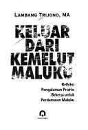 Front cover of Keluar dari kemelut Maluku by Lambang Trijono