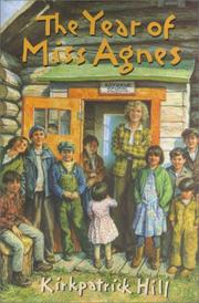 Front cover of The year of Miss Agnes by Kirkpatrick Hill