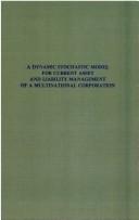 Front cover of A dynamic stochastic model for current asset and liability management of a multinational corporation by Solmaz D. Ayarslan