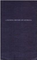 Front cover of A banking history of Louisiana by Stephen Adolphus Caldwell