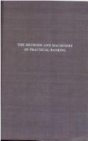 Front cover of The methods and machinery of practical banking by Claudius Buchanan Patten