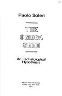 Front cover of The Omega Seed by Paolo Soleri