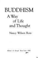 Cover of Buddhism : a way of life and thought by Nancy Wilson Ross