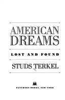 Cover of American dreams, lost and found by Studs Terkel