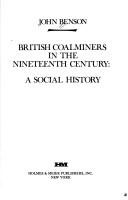 Cover of British coalminers in the nineteenth century by Benson, John