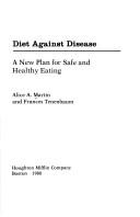 Front cover of Diet against disease by Alice A. Martin