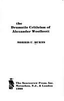Front cover of The dramatic criticism of Alexander Woollcott by Morris U. Burns