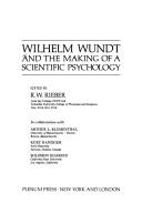 Front cover of Wilhelm Wundt and the making of a scientific psychology by Robert W. Rieber