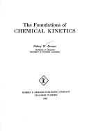 Front cover of The foundations of chemical kinetics by Sidney William Benson