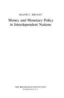 Front cover of Money and monetary policy in interdependent nations by Ralph C. Bryant