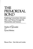 Front cover of The primordial bond by Stephen H. Schneider