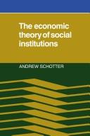 Cover of The economic theory of social institutions by Andrew Schotter