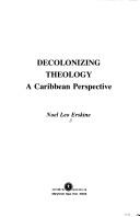 Front cover of Decolonizing theology by Noel Leo Erskine