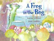 Cover of A Frog in the Bog by Karma Wilson