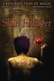 Front cover of Skin Hunger (A Resurrection of Magic) by Kathleen Duey