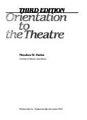 Front cover of Orientation to the theatre by Theodore W. Hatlen