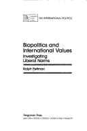 Front cover of Biopolitics and international values by Ralph Pettman