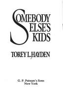Front cover of Somebody Else's Kids by Torey L Hayden