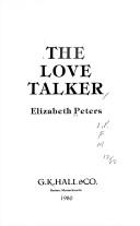 Front cover of The love talker by Elizabeth Peters