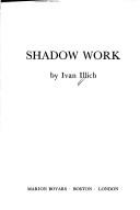 Cover of Shadow Work by Ivan Illich