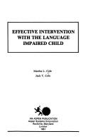 Front cover of Effective intervention with the language impaired child by Martha L. Cole