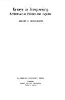 Cover of Essays in trespassing by Albert Otto Hirschman