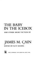 Front cover of The baby in the icebox and other short fiction by James M. Cain