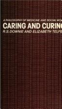 Cover of Caring and curing by R. S. Downie