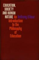Front cover of Education, society, and human nature by Anthony O'Hear