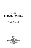 Front cover of The female world by Jessie Bernard
