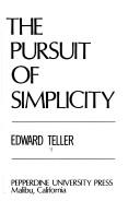 Front cover of The pursuit of simplicity by Edward Teller