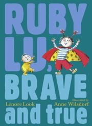 Cover of Ruby Lu, brave and true by Lenore Look