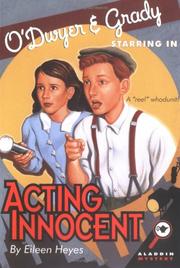 Front cover of O'Dwyer and Grady Starring in Acting Innocent by Eileen Heyes