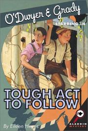 Cover of O'Dwyer & Grady Starring in Tough Act to Follow by Eileen Heyes