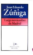 Front cover of Largo noviembre de Madrid by Juan Eduardo Zúñiga