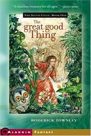 Front cover of The Great Good Thing (The Sylvie Cycle #1) by Roderick Townley