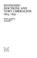 Front cover of Economic doctrine and Tory liberalism, 1824-1830 by Gordon, Barry