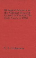Front cover of Biological sciences at the National Research Council of Canada by N. T. Gridgeman