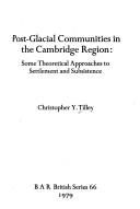 Front cover of Post-glacial communities in the Cambridge region by Christopher Y. Tilley