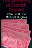 Front cover of The anatomy of Scottish capital by John P. Scott
