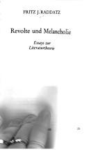 Cover of Revolte und Melancholie by Fritz Joachim Raddatz