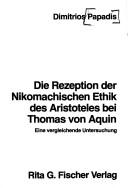 Cover of Die Rezeption der nikomachischen Ethik des Aristoteles bei Thomas von Aquin by Dimitrios Papadis