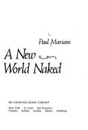 Cover of A new world naked by Paul L. Mariani
