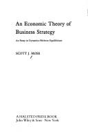 Front cover of An economic theory of business strategy by Scott J. Moss