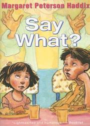 Front cover of Say What? by Margaret Peterson Haddix