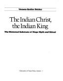 Cover of The Indian Christ, the Indian king by Victoria Reifler Bricker
