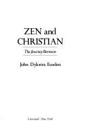 Front cover of Zen and Christian, the journey between by John Dykstra Eusden